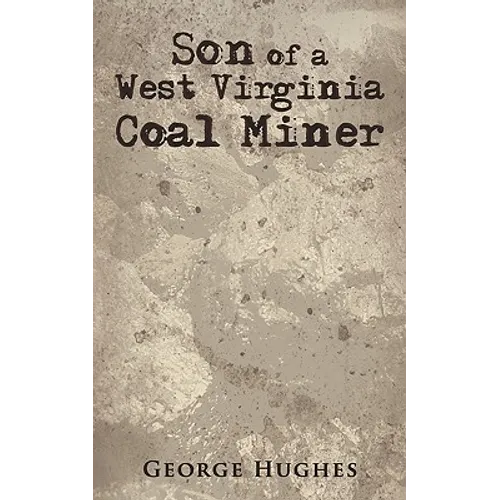 Son of a West Virginia Coal Miner