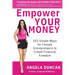 Empower YOUR Money: 101 Simple Ways for Female Entrepreneurs to Create Financial Freedom