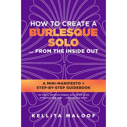 How to Create a Burlesque Solo ...From the Inside Out