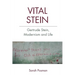 Vital Stein: Gertrude Stein, Modernism and Life