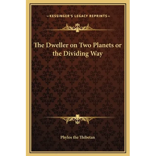 The Dweller on Two Planets or the Dividing Way