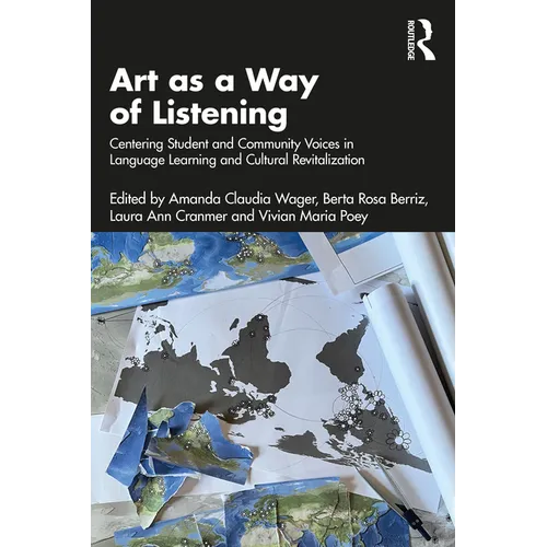 Art as a Way of Listening: Centering Student and Community Voices in Language Learning and Cultural Revitalization
