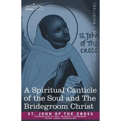 A Spiritual Canticle of the Soul and the Bridegroom Christ