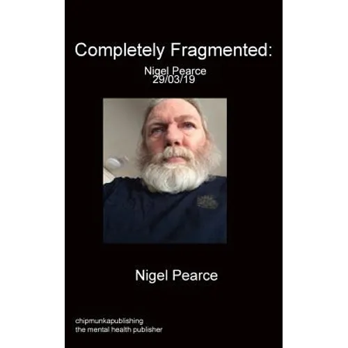 Completely Fragmented: Nigel Pearce 29/03/19