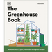 The Greenhouse Book: Make the Most of Your Greenhouse Throughout the Year
