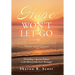 Hope Won't Let Go: A Collection of Inspirational Verses and Quotes