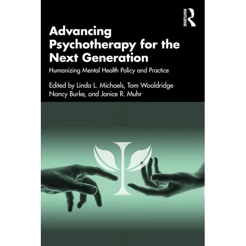 Advancing Psychotherapy for the Next Generation: Humanizing Mental Health Policy and Practice