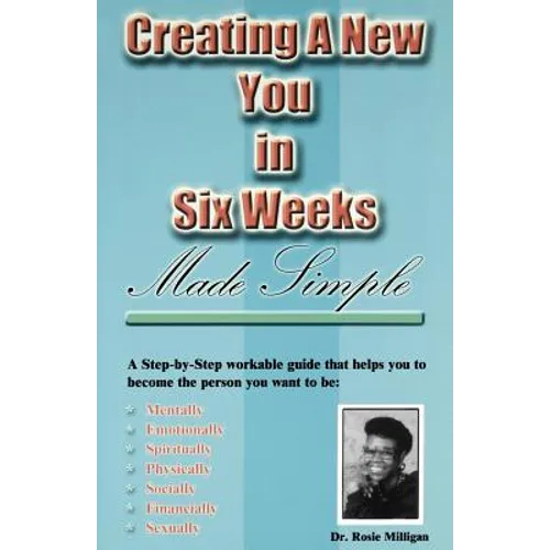 Creating a New You in Six Weeks Made Simple