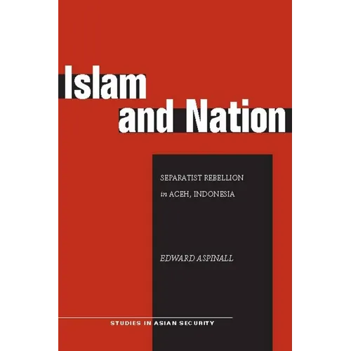 Islam and Nation: Separatist Rebellion in Aceh, Indonesia