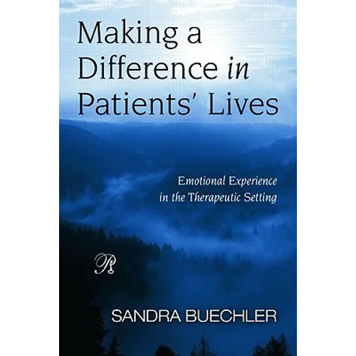 Making a Difference in Patients' Lives: Emotional Experience in the Therapeutic Setting