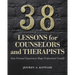 38 Lessons for Counselors and Therapists: How Personal Experiences Shape Professional Growth