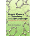 Group Theory in Chemistry and Spectroscopy: A Simple Guide to Advanced Usage