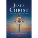 Jesus Christ: Savior, Judge and King of the World
