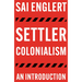 Settler Colonialism: An Introduction