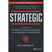 Strategic: The Skill to Set Direction, Create Advantage, and Achieve Executive Excellence