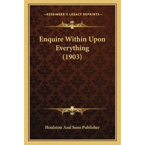 Enquire Within Upon Everything (1903)