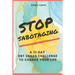 Stop Sabotaging: A 31-Day DBT Challenge to Change Your Life