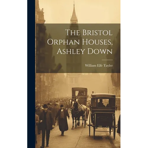 The Bristol Orphan Houses, Ashley Down