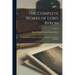 The Complete Works of Lord Byron: Including His Suppressed Poems, and Others Never Before Published; Volume 4