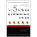 The 5 Patterns of Extraordinary Careers: The Guide for Achieving Success and Satisfaction
