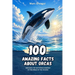 100 Amazing Facts about Orcas: Dive into the Mysterious World of the Kings of the Oceans