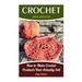 Crochet: How to Make Crochet Products That Actually Sell