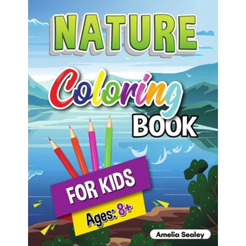 Coloring Book for Kids Cute Nature: Nature Activity Book for Kids Ages 8-12