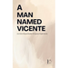 A Man Named Vicente And Other Bilingual Brazilian Portuguese-English Stories