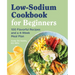 Low Sodium Cookbook for Beginners: 100 Flavorful Recipes and a 4-Week Meal Plan