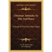Christian Attitudes To War And Peace: A Study Of The Four Main Types
