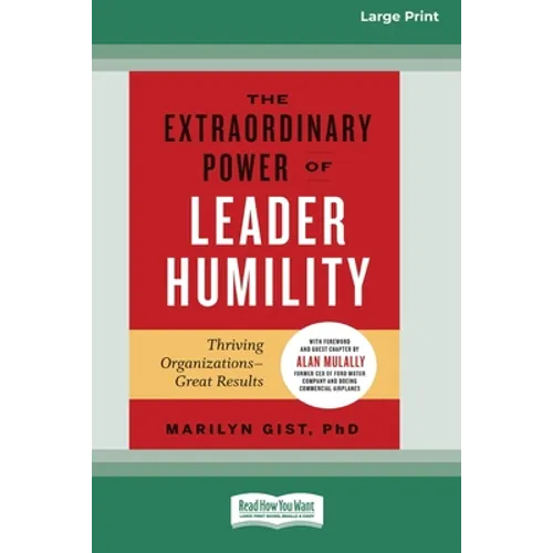 The Extraordinary Power of Leader Humility [Standard Large Print 16 Pt Edition]