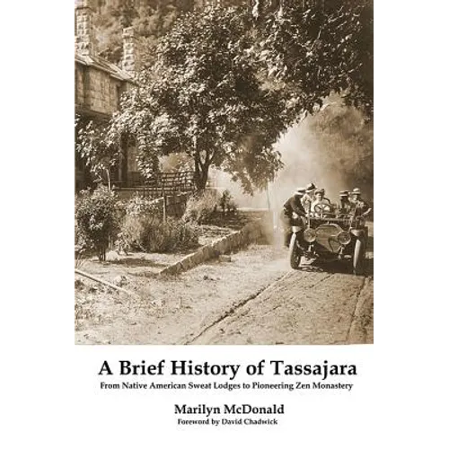 A Brief History of Tassajara: From Native American Sweat Lodges to Pioneering Zen Monastery