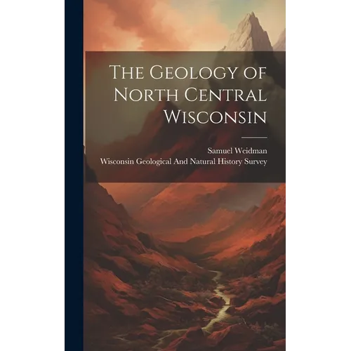 The Geology of North Central Wisconsin