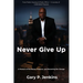 Never Give Up: A Memoir of Resilience, Purpose, and Becoming the Change
