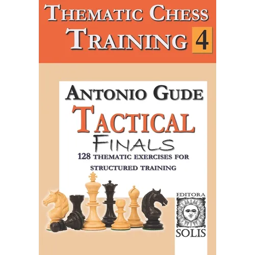 Thematic Chess Training: Book 4 - Tactical Endings