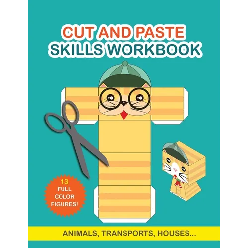 Cut and Paste Skills Workbook: Activity Book for Kids. Childrens Activity Books. Scissor Cutting Activities