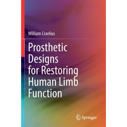 Prosthetic Designs for Restoring Human Limb Function