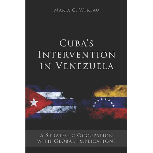 Cuba's Intervention in Venezuela: A Strategic Occupation with Global Implications