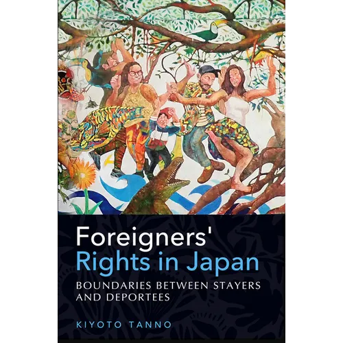 Foreigners' Rights in Japan: Boundaries Between Stayers and Deportees