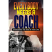 Everybody Needs A Coach: Overcoming The Odds In Your Life