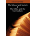 The School and Society & The Child and the Curriculum