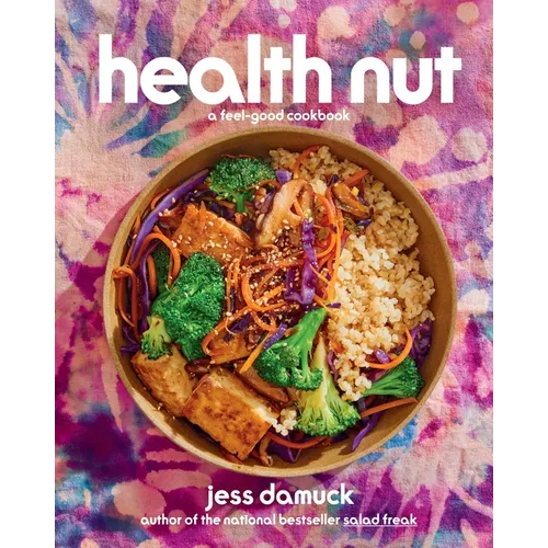 Health Nut: A Feel-Good Cookbook