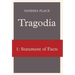 Tragodia 1: Statement of Facts