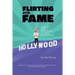 Flirting with Fame: A Hollywood Publicist Recalls 50 Years of Celebrity Close Encounters