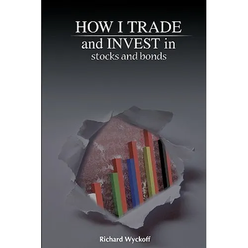How I Trade and Invest in Stocks and Bonds