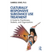 Culturally Responsive Substance Use Treatment: A Guide for Practitioners, Students, and Organizations