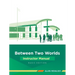 Between Two Worlds Instructor Manual: Basic Edition