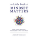 The Little Book of Mindset Matters
