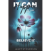 It Can Happen To You Too: Believe It