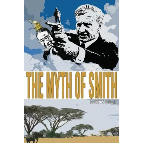 The Myth of Smith: Rhodesia Revealed